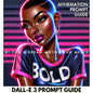 DALL-E 3 Prompt Guide, Affirmation Prompt Guide, Digital Art Prompts, AI Art Prompt Guide, Creative Business Guide, DALL-E Prompts for Artists, ChatGPT Art Prompts, Motivational Affirmation Guide, AI Art Creation Guide, Digital Download Prompts